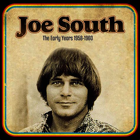 Joe South Rip Discography ~ Music That We Adore