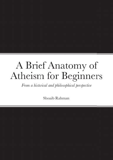 a brief anatomy of atheism for beginners