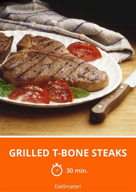 Grilled T Bone Steaks Recipe Eat Smarter Usa