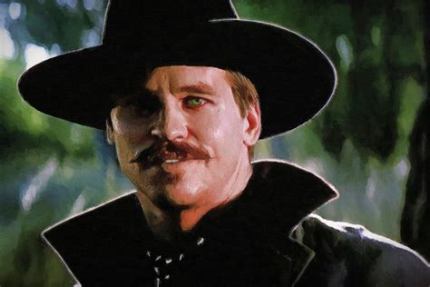 I M Your Huckleberry Tombstone Val Kilmer Doc Holliday Im Your Vrogue