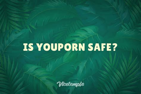 is youporn safe vicetemple