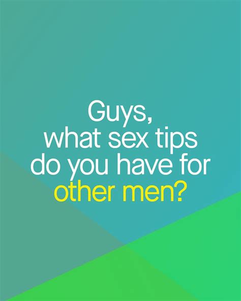 guys what sex tips do you have for other men the tin men blog