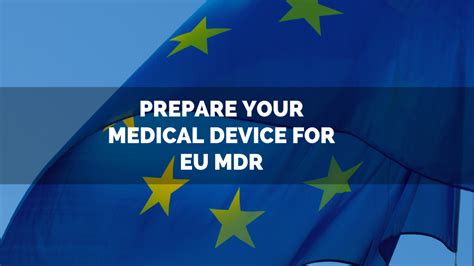 Prepare Your Medical Device For Eu Mdr 8 Trusted Resources