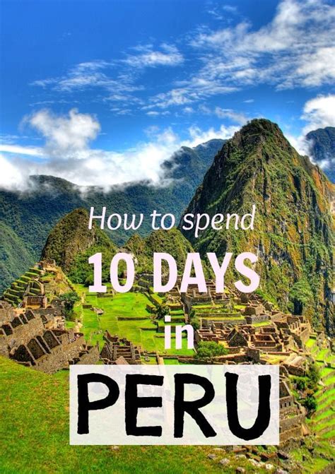 How To Spend 10 Days In Peru Travel Itinerary On A Budget Peru