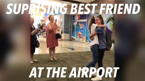 surprising best friend at airport youtube
