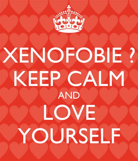 Xenofobie Keep Calm And Love Yourself Poster Nous Keep Calm O Matic
