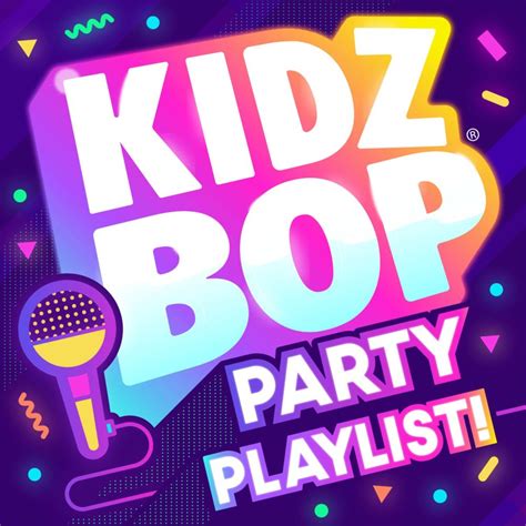 Kidz Bop Party Playlist Kidz Bop