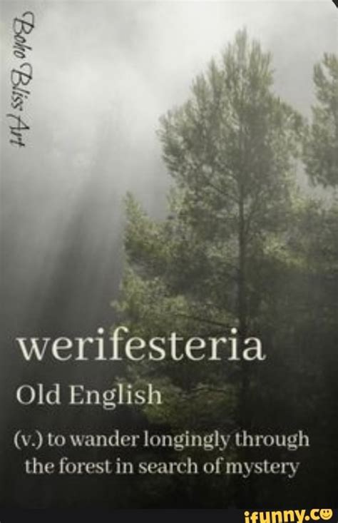 Werifesteria Old English V To Wander Longingly Through The Forest In