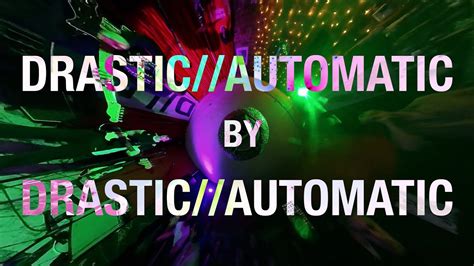 Drasticautomatic Drasticautomatic Official Music Video Youtube