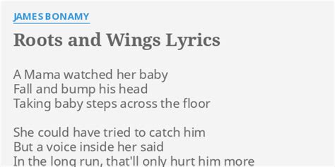 Roots And Wings Lyrics By James Bonamy A Mama Watched Her