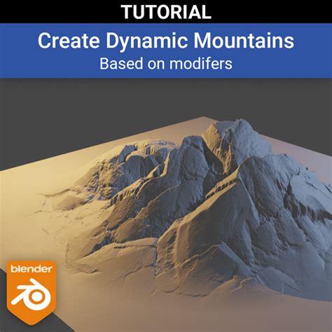 Tutorial Create Dynamic Mountains Based On Modifiers Christoph