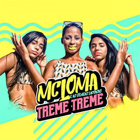 Treme Treme By Mc Loma E As Gêmeas Lacração On Amazon Music