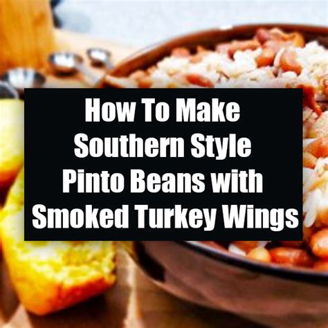 how to make southern style pinto beans with smoked turkey wings