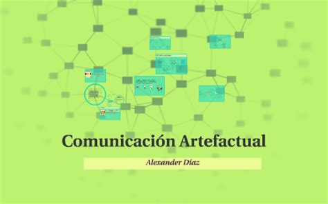 Comunicación Artefactual by Alexander Diaz on Prezi