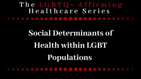 2 hp2020 measurable lesbian, gay, bisexual and transgender health objectives: Social Determinants of Health Within LGBT Populations (3 ...