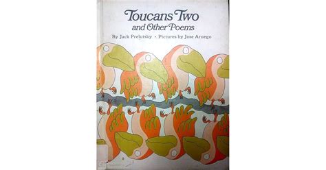 Toucans Two And Other Poems By Jack Prelutsky