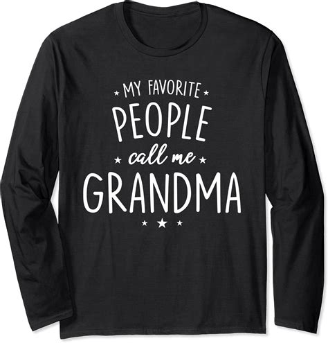 Grandma Shirt T My Favorite People Call Me Grandma Long Sleeve T Shirt