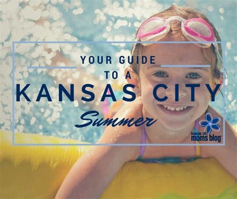 Your Guide To A Kansas City Summer Kansas City Moms Blog Kansas
