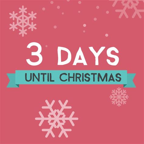 Ttg Christmas Countdown 3 Days To Go Christmas Countdown Christmas Days Till Christmas