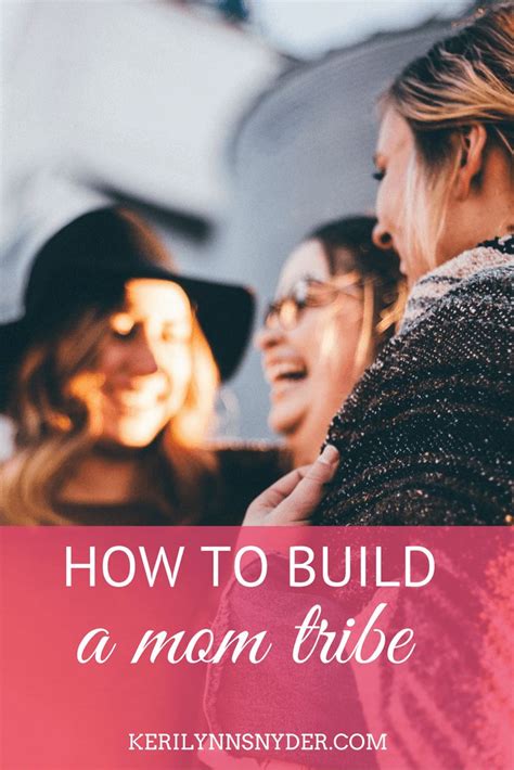 How To Build A Mom Tribe Mom Healthy Friendship Mommy Advice