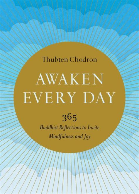 The book is your guide to meditation and walking on the path of spiritual enlightenment. Awaken Every Day: 365 Buddhist Reflections to Invite ...