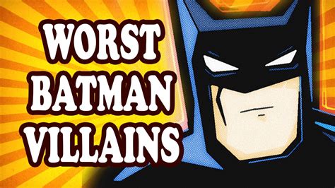 Top 10 Worst Batman Villains Youtube