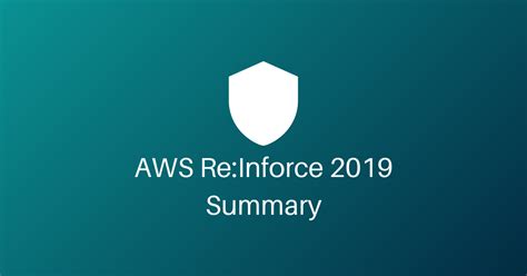 Aws Reinforce 2019 Summary Cloud Security Labs