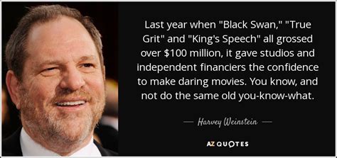 Harvey Weinstein Quote Last Year When Black Swan True Grit And
