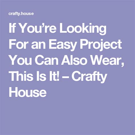 If Youre Looking For An Easy Project You Can Also Wear This Is It