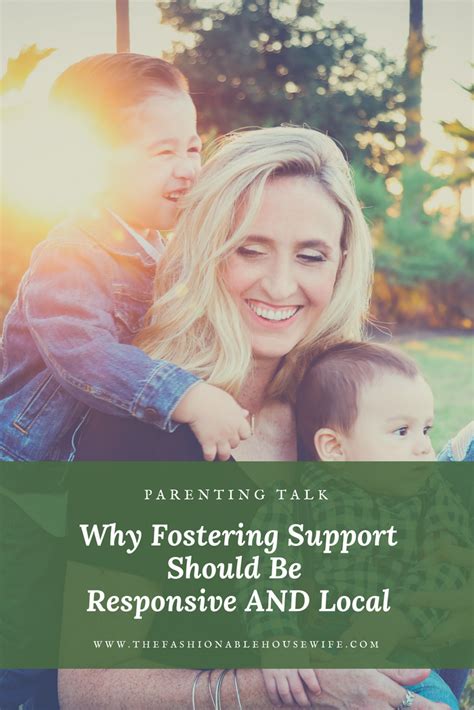Why Fostering Support Should Be Responsive And Local The Fashionable