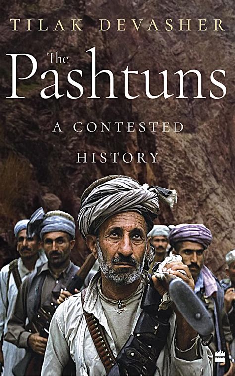 The Pashtuns A Contested History By Tilak Devasher Goodreads