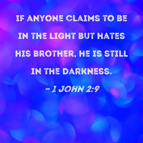 1 John 2 9 If Anyone Claims To Be In The Light But Hates His Brother