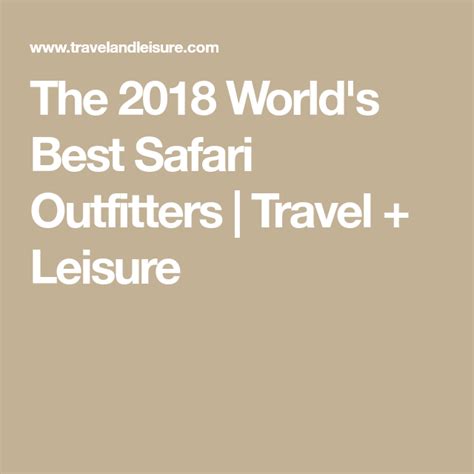 The Top 10 Safari Outfitters African Safari Tour Safari Travel And