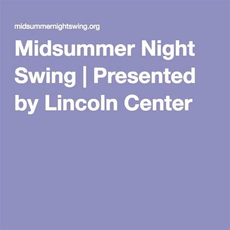 Midsummer Night Swing Presented By Lincoln Center Lincoln Center