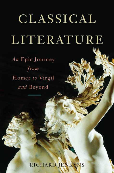 Classical Literature An Epic Journey From Homer To Virgil And Beyond