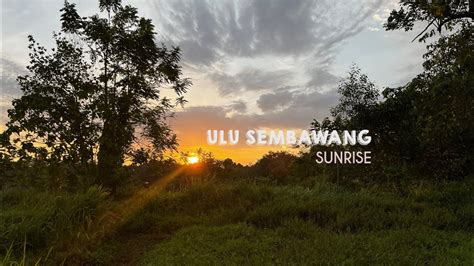 Ulu Sembawang Sunrise Youtube