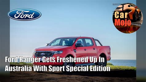Ford Ranger Gets Freshened Up In Australia With Sport Special Edition