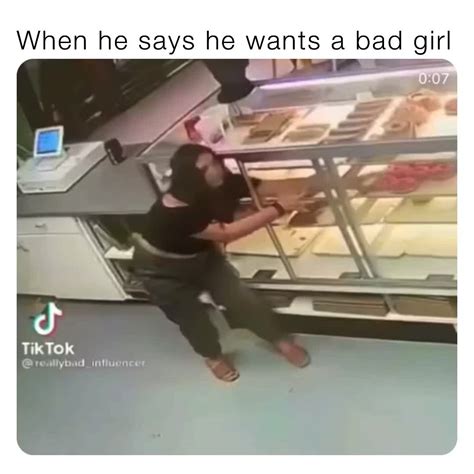 When He Says He Wants A Bad Girl Raidersil96 Memes