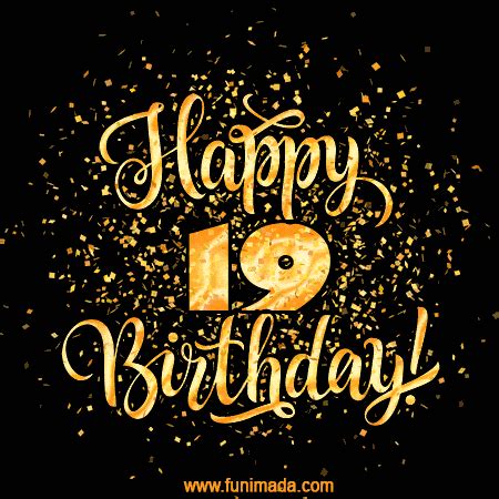 I wish your 19th birthday to be a unique & superb! Happy 19th Birthday Animated GIFs - Download on Funimada.com