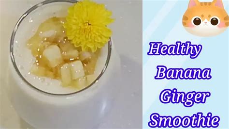 Healthy Banana Ginger Smoothie Youtube