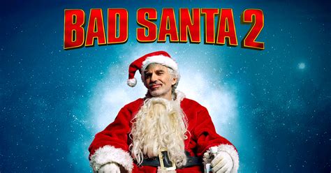 Bad Santa 2 Own It On Disc And Digital