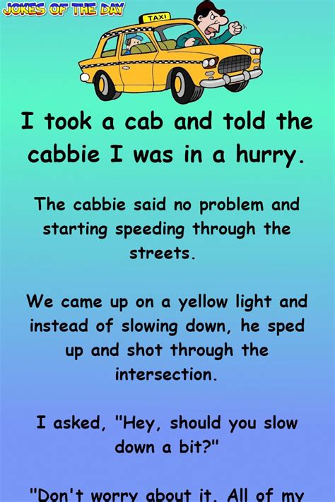 See more ideas about bones funny, jokes, joke of the day. Clean Funny Joke: I took a cab and told the cabbie I was ...