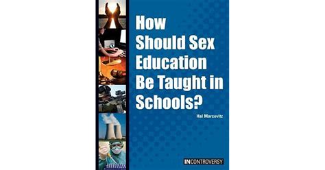 How Should Sex Education Be Taught In Schools By Hal Marcovitz