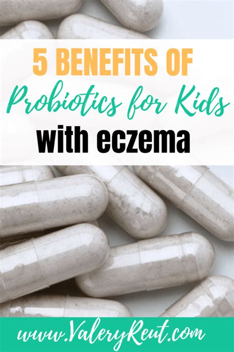 5 Benefits Of Probiotics For Kids With Eczema Probiotic Benefits
