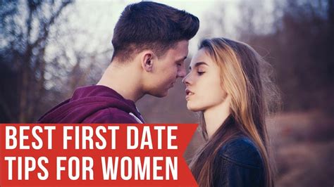 Best First Dating Tips For Women Get Best Dating Advice Youtube