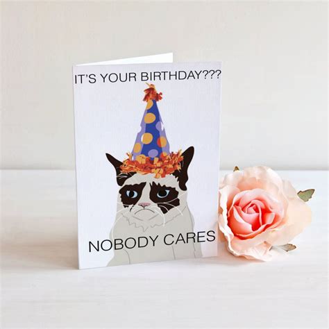 Grumpy Cat Birthday Card It S Your Birthday Nobody Cares Funny Humor Cat Lover