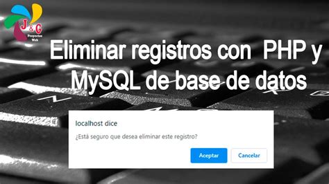 Eliminar Registros Con PHP Y MySQL De Base De Datos YouTube
