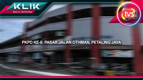 Harian metro 57.191 views6 months ago. PKPD ke-8 di Pasar Jalan Othman - TVSelangor