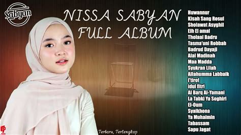 Lagu Nissa Sabyan Terbaru 2021 Nissa Sabyan Full Album Terbaru Huwannur