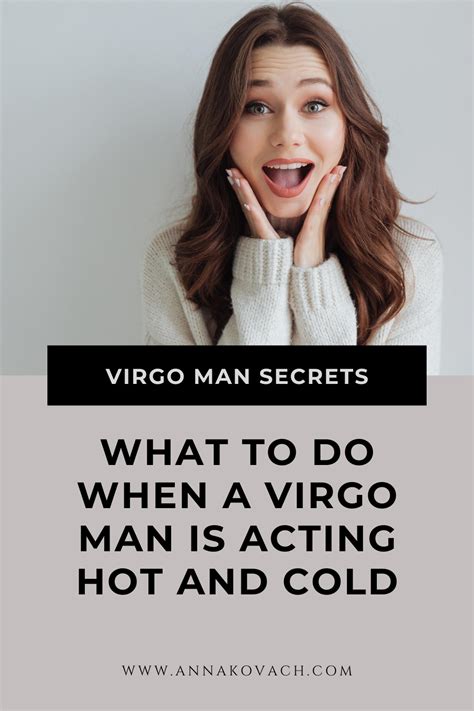 What To Do When A Virgo Man Is Acting Hot And Cold Virgo Men Virgo